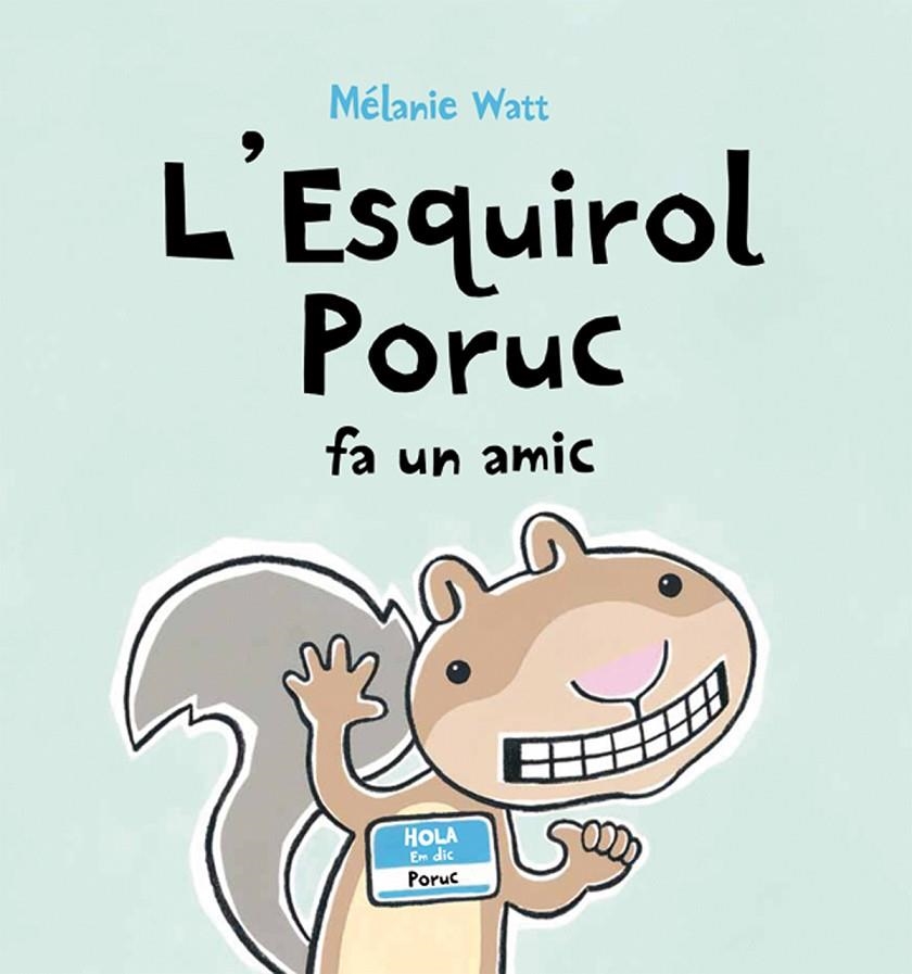 L' Esquirol poruc fa un amic | 9788489625679 | Watt. Melanie | Llibres.cat | Llibreria online en català | La Impossible Llibreters Barcelona