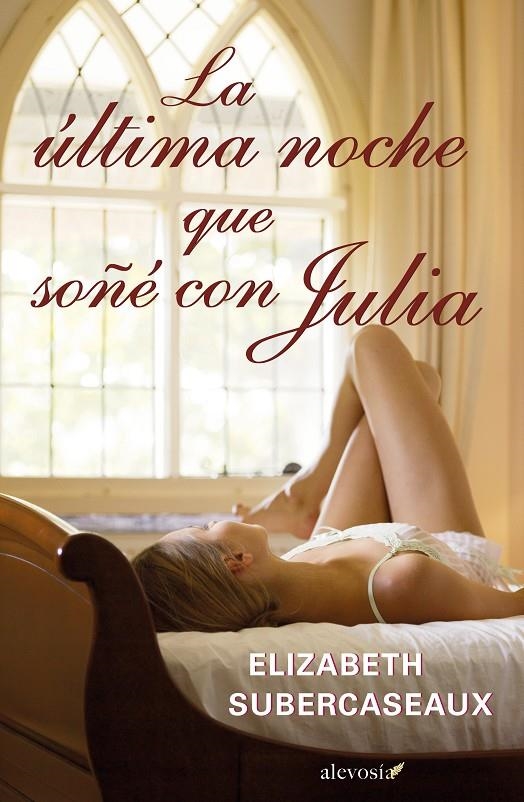 ULTIMA NOCHE QUE SOÑE CON JULIA | 9788415608127 | SUBERCASEAUX, ELISABETH | Llibres.cat | Llibreria online en català | La Impossible Llibreters Barcelona