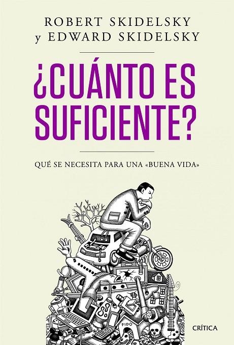 Cuánto es suficiente? | 9788498924244 | Skidelsky, Robert; Skidelsky, Edward | Llibres.cat | Llibreria online en català | La Impossible Llibreters Barcelona