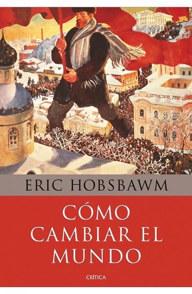 Cómo cambiar el mundo | 9788498924503 | Hobsbawn, Eric | Llibres.cat | Llibreria online en català | La Impossible Llibreters Barcelona