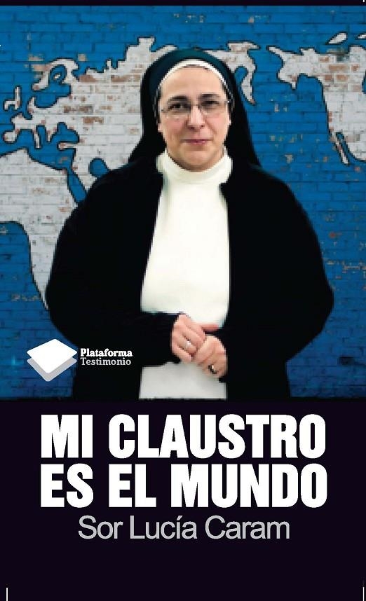 Mi claustro es el mundo | 9788415115632 | Sor Lucía Caram | Llibres.cat | Llibreria online en català | La Impossible Llibreters Barcelona