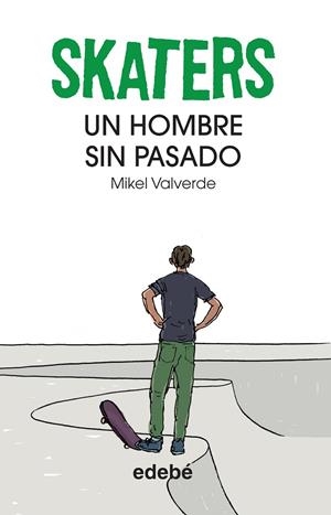 SKATERS UN HOMBRE SIN PASADO | 9788468304823 | VALVERDE, MIKEL | Llibres.cat | Llibreria online en català | La Impossible Llibreters Barcelona