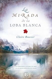 La mirada de la loba blanca | 9788466651875 | Bouvier, Claire | Llibres.cat | Llibreria online en català | La Impossible Llibreters Barcelona