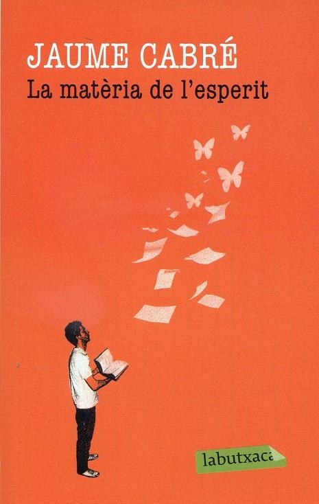 La matèria de l'esperit | 9788499305547 | Cabré, Jaume | Llibres.cat | Llibreria online en català | La Impossible Llibreters Barcelona