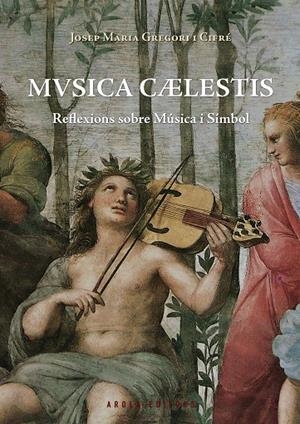 Musica Caelestis. Reflexions sobre Música i Símbol | 9788415248897 | Gregori i Cifré, Josep Maria | Llibres.cat | Llibreria online en català | La Impossible Llibreters Barcelona