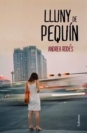 Lluny de Pequín | 9788466415514 | Rodés, Andrea | Llibres.cat | Llibreria online en català | La Impossible Llibreters Barcelona