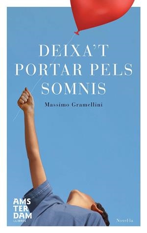 Deixa't portar pels somnis | 9788492941834 | Gramellini, Massimo | Llibres.cat | Llibreria online en català | La Impossible Llibreters Barcelona