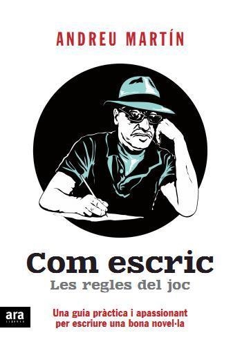 Com escric. Les regles del joc | 9788415224716 | Martín, Andreu | Llibres.cat | Llibreria online en català | La Impossible Llibreters Barcelona