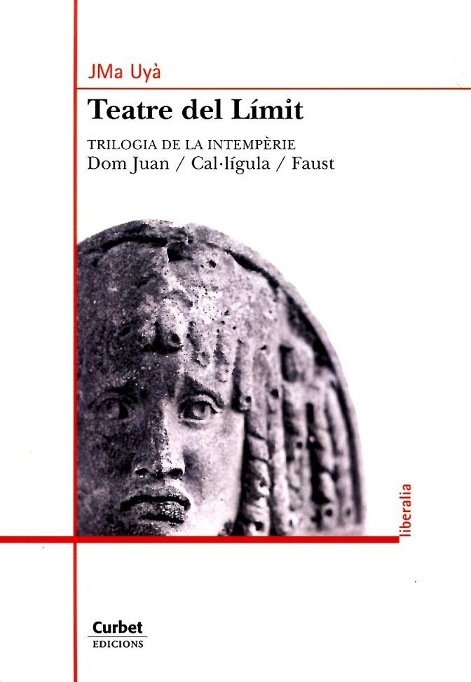 Teatre del Límit. Trilogia de la intempèrie: Dom Juan / Cal·lígula / Faust | 9788494026300 | Uyà, JMa | Llibres.cat | Llibreria online en català | La Impossible Llibreters Barcelona