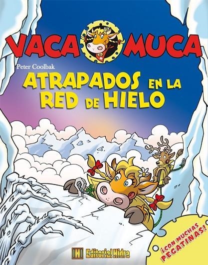 Vaca Muca 4. Atrapados en la red de hielo | 9788492939497 | Coolbak, Peter | Llibres.cat | Llibreria online en català | La Impossible Llibreters Barcelona