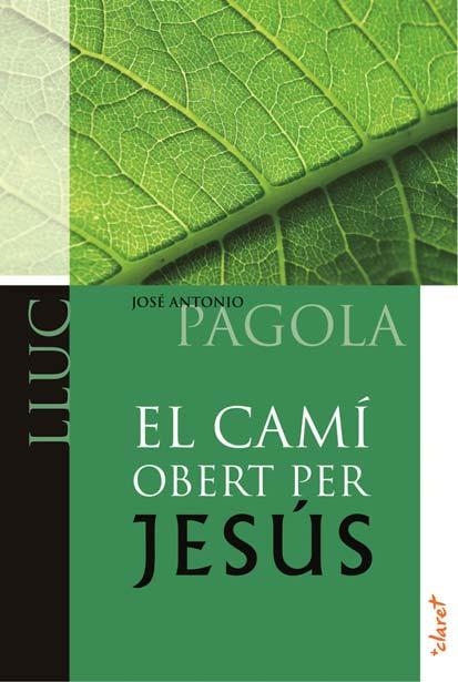 El camí obert per Jesús. Lluc | 9788498466522 | Pagola, José Antonio | Llibres.cat | Llibreria online en català | La Impossible Llibreters Barcelona