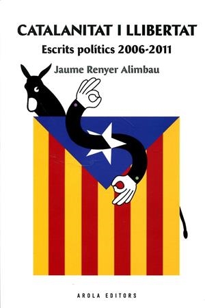 Catalanitat i llibertat. Escrits polítics 2006-2011 | 9788415248743 | Renyer Alimbau, Jaume | Llibres.cat | Llibreria online en català | La Impossible Llibreters Barcelona