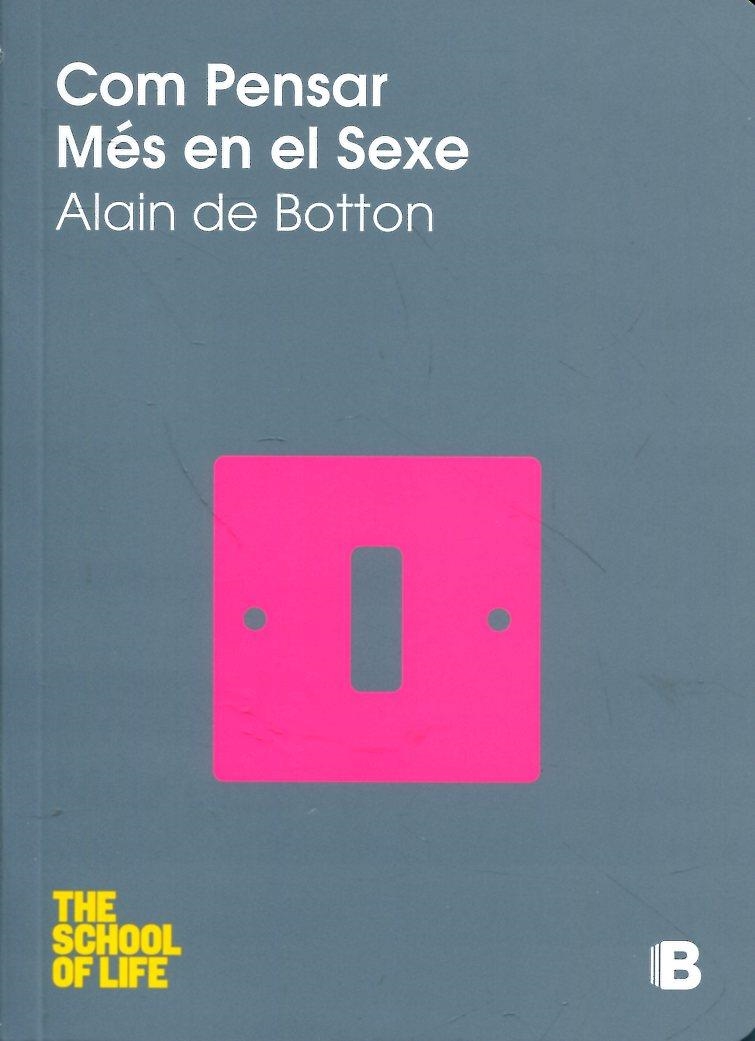 Com pensar més en el sexe | 9788466647779 | Botton, Alain de | Llibres.cat | Llibreria online en català | La Impossible Llibreters Barcelona