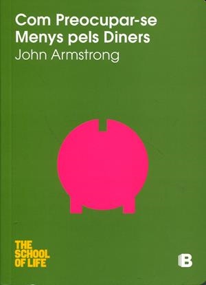 Com preocupar-se menys pels diners | 9788466649452 | Armstrong, John | Llibres.cat | Llibreria online en català | La Impossible Llibreters Barcelona