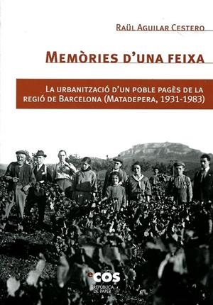 Memòries d'una feixa | 9788493809942 | Aguilar Cestero, Raül | Llibres.cat | Llibreria online en català | La Impossible Llibreters Barcelona