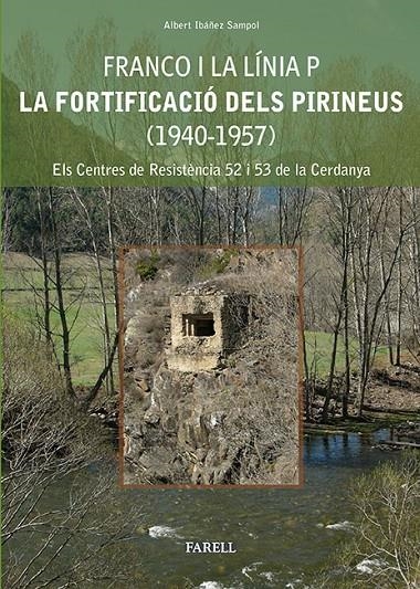 Franco i la línia P. La fortificació dels Pirineus (1940-1957) | 9788492811373 | Ibáñez, Albert | Llibres.cat | Llibreria online en català | La Impossible Llibreters Barcelona