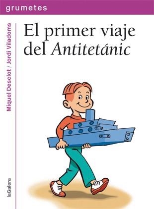 El primer viaje del Antitetánic | 9788424643645 | Miquel Desclot\Jordi Viladoms (ilustr.) | Llibres.cat | Llibreria online en català | La Impossible Llibreters Barcelona