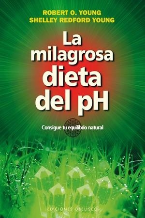 La milagrosa dieta del Ph. Consigue tu equilibrio natural | 9788497778251 | Young, Robert; Young, Shelly | Llibres.cat | Llibreria online en català | La Impossible Llibreters Barcelona