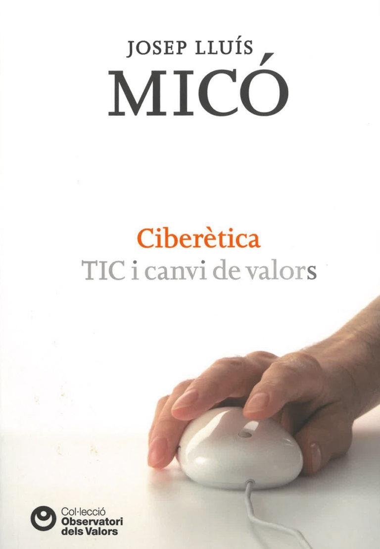 Ciberètica. TIC i canvi de valors | 9788472269446 | Micó i Sanz, Josep Lluís | Llibres.cat | Llibreria online en català | La Impossible Llibreters Barcelona