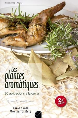 Les plantes aromàtiques. 80 aplicacions a la cuina | 9788415456353 | Núria Duran i Montserrat Roig | Llibres.cat | Llibreria online en català | La Impossible Llibreters Barcelona