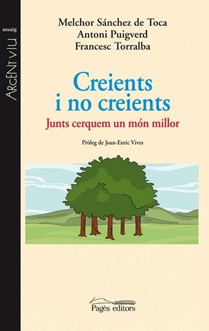 Creients i no creients. Junts cerquem un món millor | 9788499752433 | Sánchez de Toca, Melchor/Puigverd, Antoni/Torralba Roselló, Francesc | Llibres.cat | Llibreria online en català | La Impossible Llibreters Barcelona