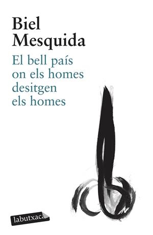 El bell país on els homes desitgen els homes | 9788499305479 | Mesquida, Biel | Llibres.cat | Llibreria online en català | La Impossible Llibreters Barcelona