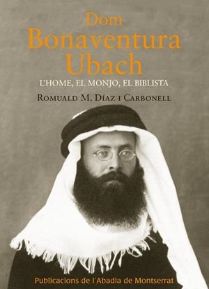 Dom Bonaventura Ubach. L'home, el monjo, el biblista | 9788498835052 | Díaz i Carbonell, Romuald M. | Llibres.cat | Llibreria online en català | La Impossible Llibreters Barcelona