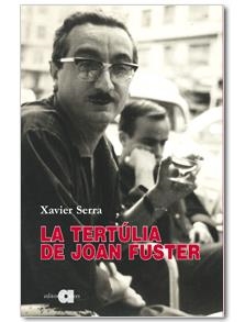 La tertúlia de Joan Fuster | 9788492542710 | Serra, Xavier | Llibres.cat | Llibreria online en català | La Impossible Llibreters Barcelona