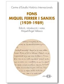 Fons Miquel Ferrer i Sanxis, 1939-1989 | 9788492542659 | Velasco Martín, Miquel Àngeled. lit. / Centro de Estudios Históricos Internacionales | Llibres.cat | Llibreria online en català | La Impossible Llibreters Barcelona