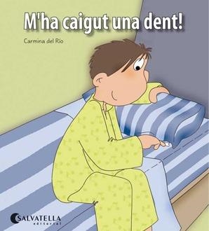 M'ha caigut una dent! | 9788484127307 | Del Rio Galve, Carmina | Llibres.cat | Llibreria online en català | La Impossible Llibreters Barcelona