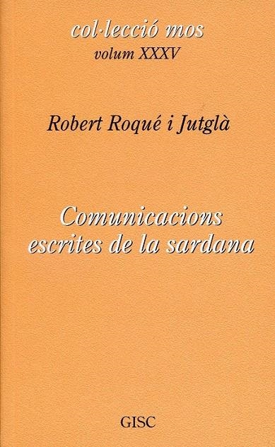 Comunicacions escrites de la sardana | 9788461581412 | Roqué i Jutglà, Robert | Llibres.cat | Llibreria online en català | La Impossible Llibreters Barcelona