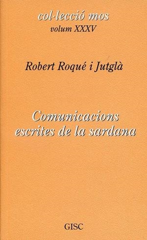 Comunicacions escrites de la sardana | 9788461581412 | Roqué i Jutglà, Robert | Llibres.cat | Llibreria online en català | La Impossible Llibreters Barcelona