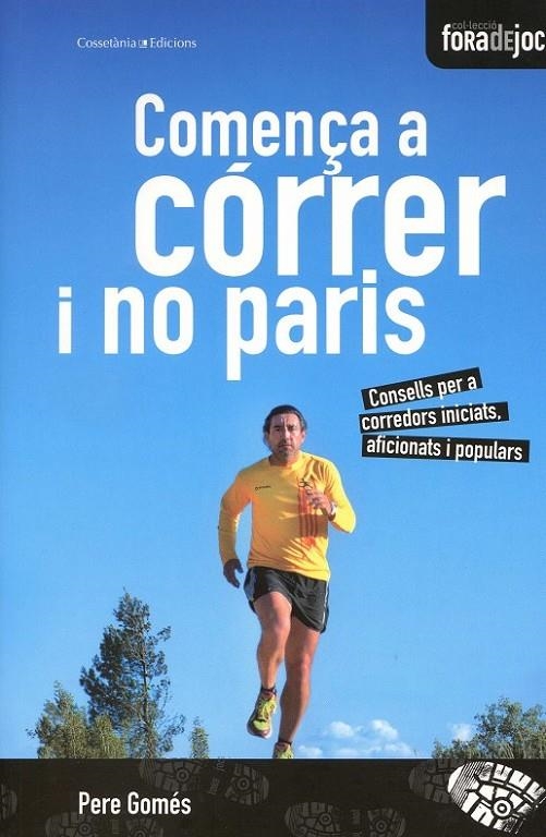 Comença a córrer i no paris | 9788490340158 | Gomés, Pere | Llibres.cat | Llibreria online en català | La Impossible Llibreters Barcelona