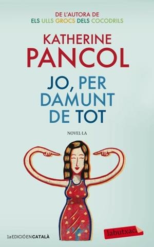 Jo, per damunt de tot | 9788499305684 | Pancol, Katherine | Llibres.cat | Llibreria online en català | La Impossible Llibreters Barcelona