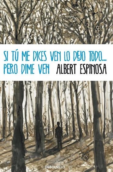 Si tú me dices ven lo dejo todo...pero dime ven | 9788499894362 | ESPINOSA,ALBERT | Llibres.cat | Llibreria online en català | La Impossible Llibreters Barcelona