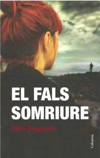 El fals somriure | 9788466415668 | Jungstedt, Mari | Llibres.cat | Llibreria online en català | La Impossible Llibreters Barcelona