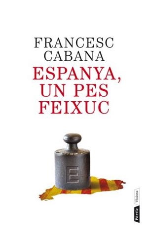 Espanya, un pes feixuc | 9788498092202 | Cabana, Francesc | Llibres.cat | Llibreria online en català | La Impossible Llibreters Barcelona