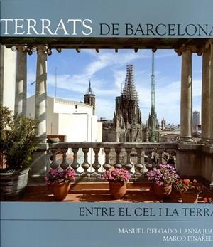 Terrats de Barcelona. Entre el cel i la terra | 9788496696273 | Delgado, Manuel  / Juan Cantavella, Anna  / Pinarelli, Marcofot. | Llibres.cat | Llibreria online en català | La Impossible Llibreters Barcelona