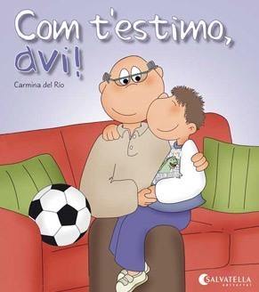 Com t'estimo, avi! | 9788484127284 | Del Rio Galve, Carmina | Llibres.cat | Llibreria online en català | La Impossible Llibreters Barcelona