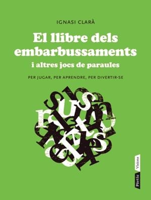 El llibre dels embarbussaments i altres jocs de paraules | 9788498092004 | Clarà, Ignasi | Llibres.cat | Llibreria online en català | La Impossible Llibreters Barcelona