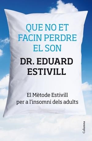 Que no et facin perdre el son | 9788466415293 | Estivill, Eduard | Llibres.cat | Llibreria online en català | La Impossible Llibreters Barcelona