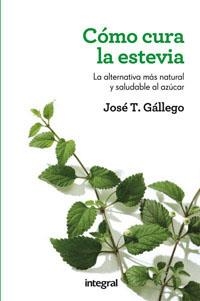 Como cura la estevia | 9788415541332 | GALLEGO , JOSÉ T. | Llibres.cat | Llibreria online en català | La Impossible Llibreters Barcelona