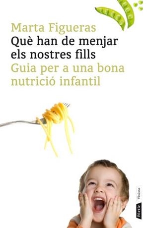 Què han de menjar els nostres fills | 9788498091502 | Figueras, Marta | Llibres.cat | Llibreria online en català | La Impossible Llibreters Barcelona