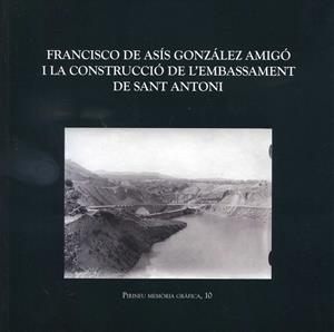 Francisco de Asís González Amigó i la construcció de l'embassament de Sant Anton | 9788496779815 | Boneta Carrera, Martí; Farré Cuadrado, Pau | Llibres.cat | Llibreria online en català | La Impossible Llibreters Barcelona