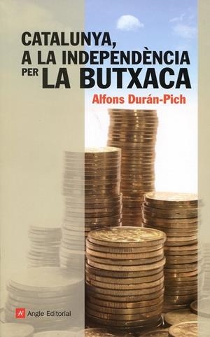 Catalunya, a la independència per la butxaca | 9788415307204 | Durán-Pich, Alfons | Llibres.cat | Llibreria online en català | La Impossible Llibreters Barcelona