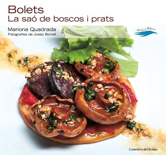 Bolets. La saó de boscos i prats | 9788415456506 | Quadrada, Mariona (textos) i Borrell, Josep (fotografies) | Llibres.cat | Llibreria online en català | La Impossible Llibreters Barcelona