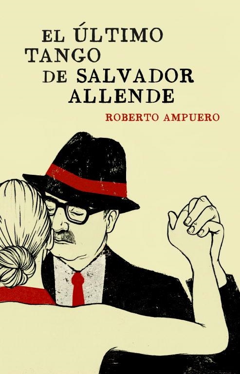 El último tango de Salvador Allende | 9788401353284 | AMPUERO,ROBERTO | Llibres.cat | Llibreria online en català | La Impossible Llibreters Barcelona