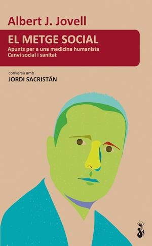 El metge social. Apunts per a una medicina humanista. Canvi social i sanitat | 9788415047780 | Jovell, Albert ; Sacristán, Jordi | Llibres.cat | Llibreria online en català | La Impossible Llibreters Barcelona