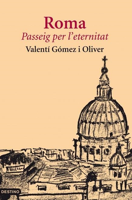 Roma, passeig per l'eternitat | 9788497102117 | Gómez i Oliver, Valentí | Llibres.cat | Llibreria online en català | La Impossible Llibreters Barcelona