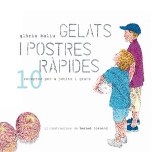 Gelats i postres ràpides. Receptes per a petits i grans | 9788492607587 | Baliu, Gloria | Llibres.cat | Llibreria online en català | La Impossible Llibreters Barcelona